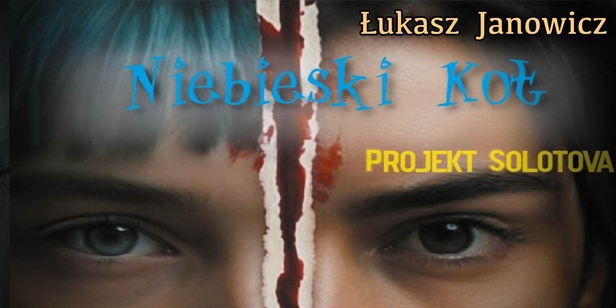 RECENZJA „Niebieski Kot. Projekt Solotova” Łukasz Janowicz
